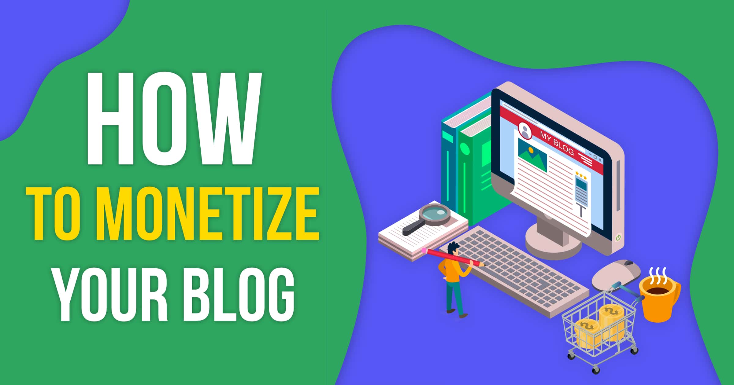 Profitable Blogging 101: Steps to Monetizing a Blog Successfully